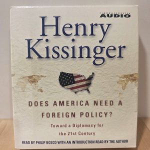 Henry Kissinger Does America Need a Foreign Policy? Audiobook 3 CDs