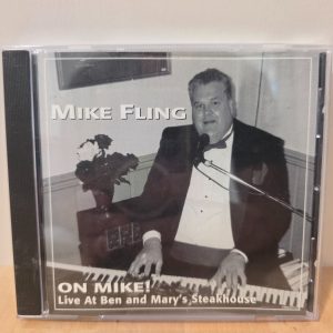 Mike Fling On Mike! Live At Ben and Mary's Steakhouse CD
