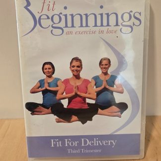 Fit Beginnings Fit For Delivery Third Trimester Pregnancy Workout DVD