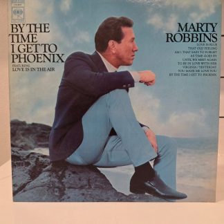 Marty Robbins By the Time I Get to Phoenix LP Columbia CS 9617
