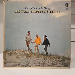 Peter Paul and Mary See What Tomorrow Brings 1965 Mono LP W 1615