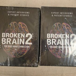 Broken Brain 2 The Body-Mind Connection DVD Set Expert Interviews Patient Storie